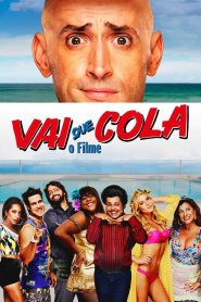 Vai Que Cola: O Filme