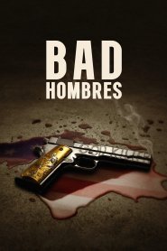 Bad Hombres