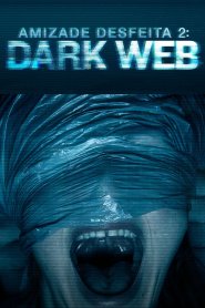 Amizade Desfeita 2 - Dark Web