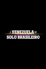 A Venezuela em Solo Brasileiro