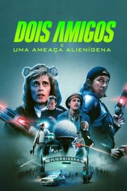 Dois Amigos e uma Ameaça Alienígena